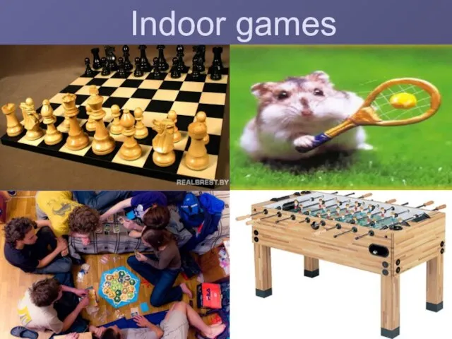 Indoor games