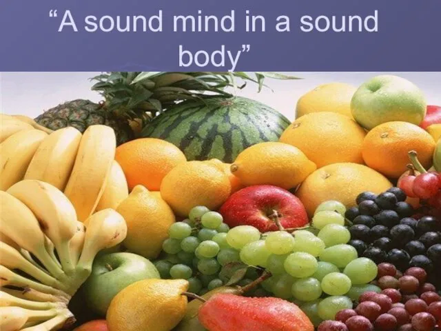 “A sound mind in a sound body”