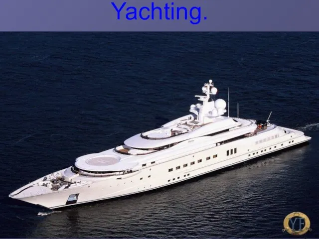 Yachting.