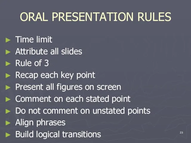 ORAL PRESENTATION RULES Time limit Attribute all slides Rule of 3 Recap