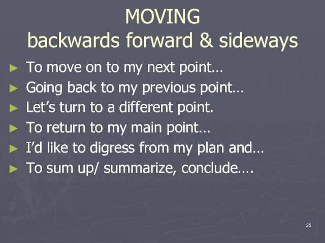 MOVING backwards forward & sideways To move on to my next point…