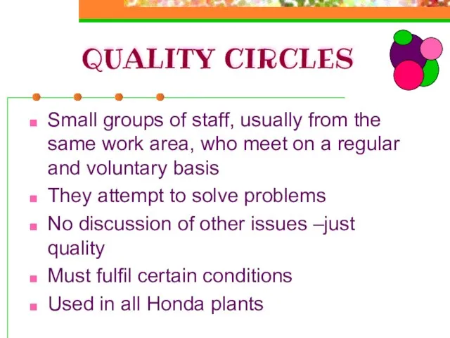 QUALITY CIRCLES Small groups of staff, usually from the same work area,