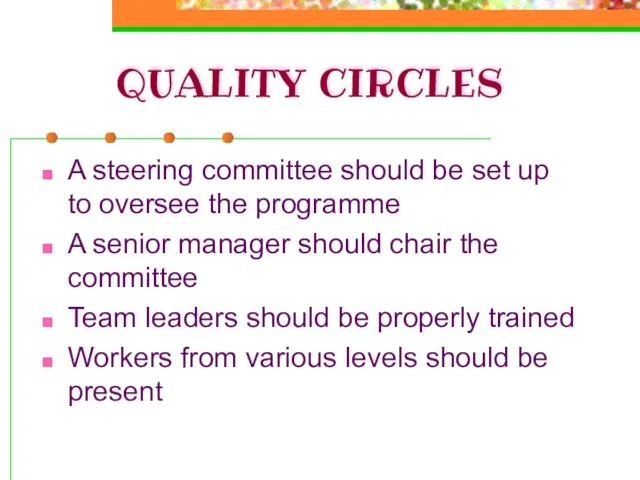 QUALITY CIRCLES A steering committee should be set up to oversee the