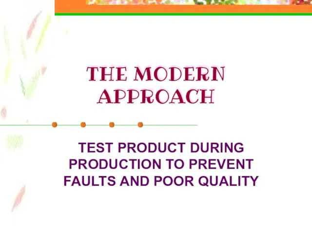 THE MODERN APPROACH TEST PRODUCT DURING PRODUCTION TO PREVENT FAULTS AND POOR QUALITY