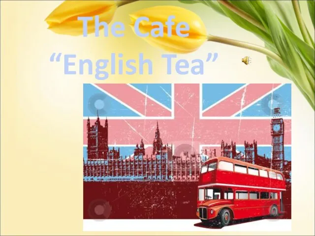 The Cafe “English Tea”