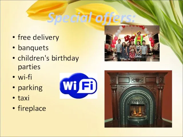 Special offers: free delivery banquets children's birthday parties wi-fi parking taxi fireplace