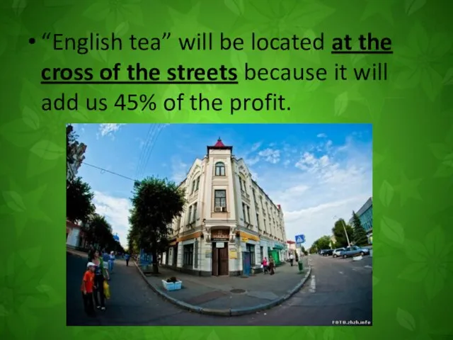 “English tea” will be located at the cross of the streets because