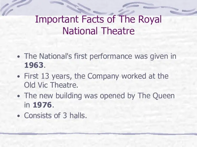 Important Facts of The Royal National Theatre The National's first performance was