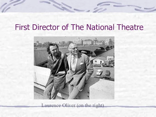 First Director of The National Theatre Laurence Oliver (on the right)