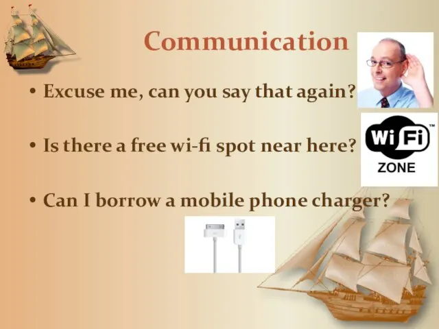 Communication Excuse me, can you say that again? Is there a free