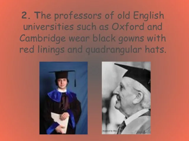 2. The professors of old English universities such as Oxford and Cambridge