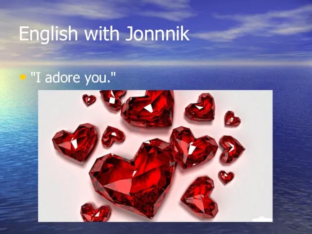 English with Jonnnik "I adore you."