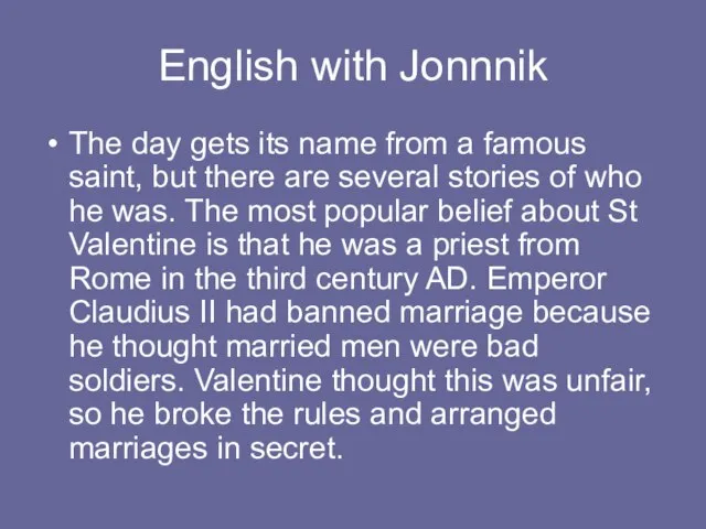 English with Jonnnik The day gets its name from a famous saint,