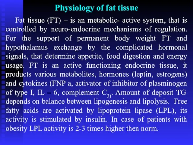 Physiology of fat tissue Fat tissue (FT) – is an metabolic- active