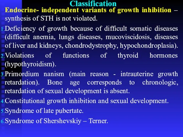 Classification Endocrine- independent variants of growth inhibition – synthesis of STH is