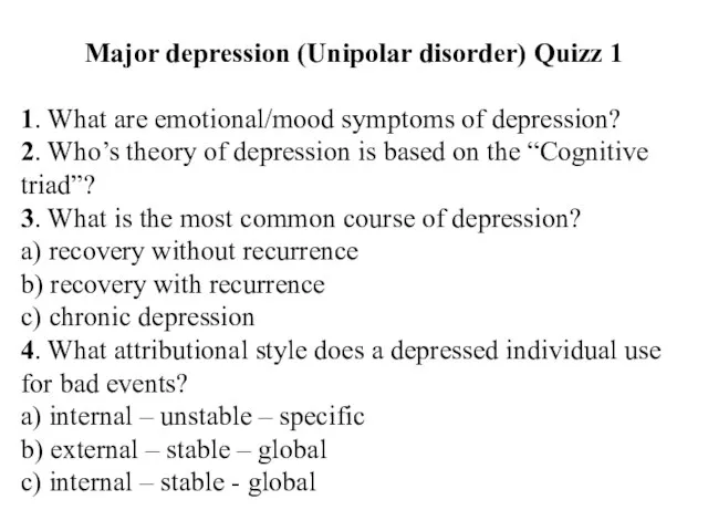 Major depression (Unipolar disorder) Quizz 1 1. What are emotional/mood symptoms of