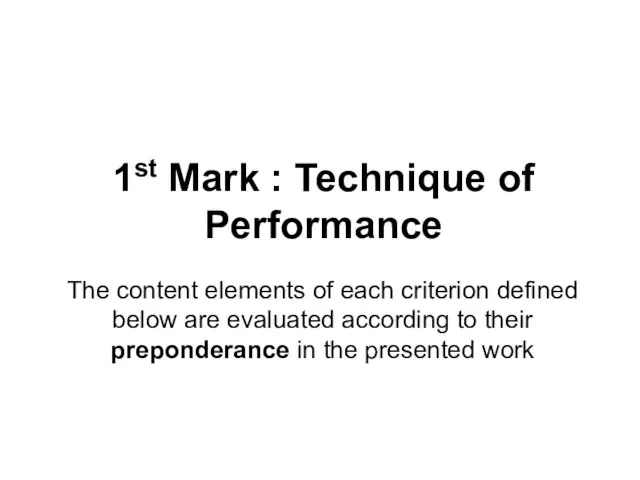 1st Mark : Technique of Performance The content elements of each criterion