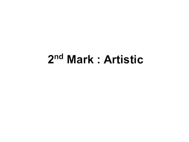 2nd Mark : Artistic