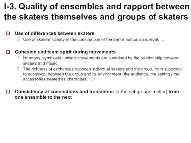 I-3. Quality of ensembles and rapport between the skaters themselves and groups