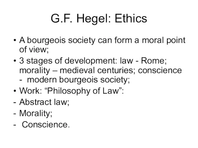 G.F. Hegel: Ethics A bourgeois society can form a moral point of