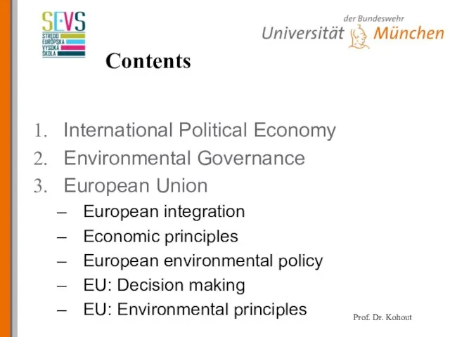 Contents International Political Economy Environmental Governance European Union European integration Economic principles