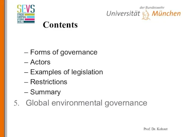 Contents Forms of governance Actors Examples of legislation Restrictions Summary Global environmental governance