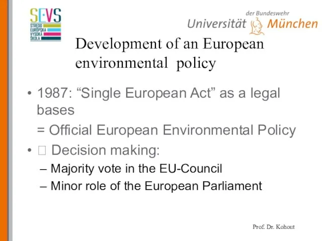 Development of an European environmental policy 1987: “Single European Act” as a