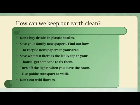 How can we keep our earth clean? Don’t buy drinks in plastic