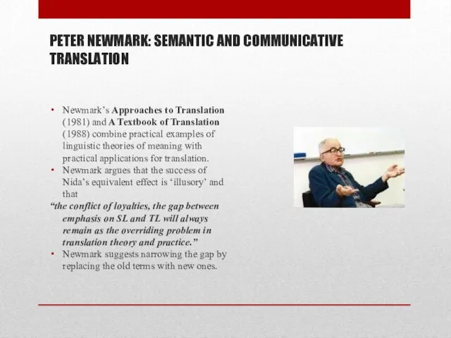 PETER NEWMARK: SEMANTIC AND COMMUNICATIVE TRANSLATION Newmark’s Approaches to Translation (1981) and