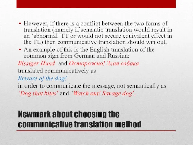 Newmark about choosing the communicative translation method However, if there is a