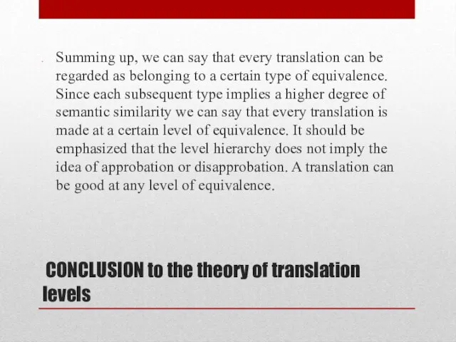 CONCLUSION to the theory of translation levels Summing up, we can say