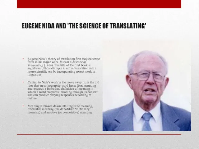 EUGENE NIDA AND 'THE SCIENCE OF TRANSLATING' Eugene Nida’s theory of translation