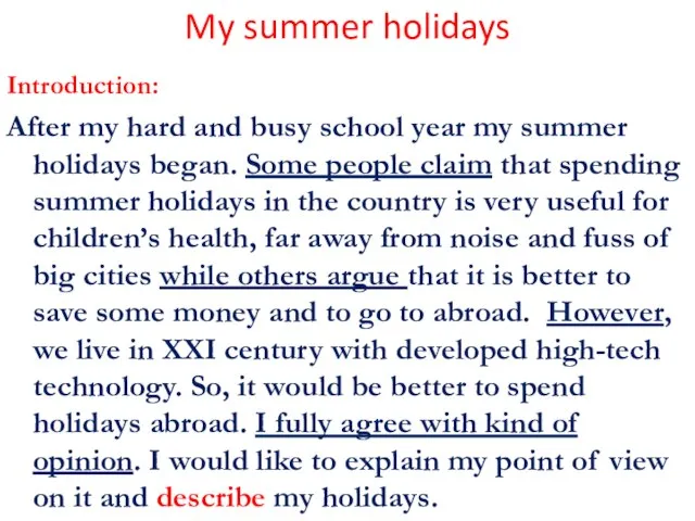 My summer holidays Introduction: After my hard and busy school year my