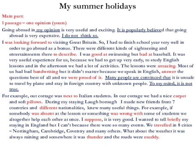 My summer holidays Main part: 1 passage – one opinion (yours) Going