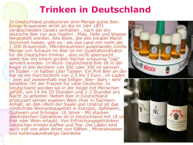 Trinken in Deutschland In Deutschland produzieren eine Menge gutes Bier. Einige Brauereien