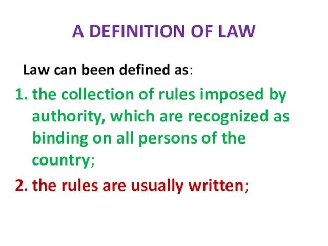 A DEFINITION OF LAW Law can been defined as: the collection of