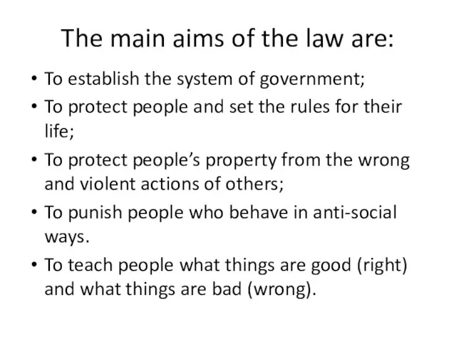 The main aims of the law are: To establish the system of