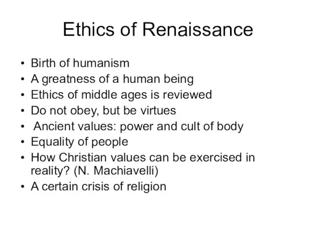 Ethics of Renaissance Birth of humanism A greatness of a human being