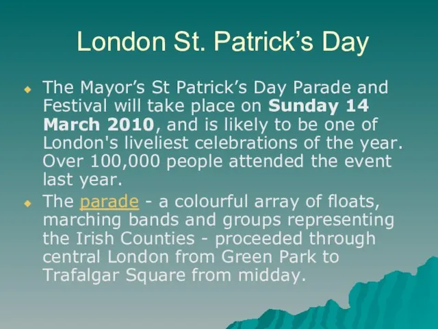 London St. Patrick’s Day The Mayor’s St Patrick’s Day Parade and Festival