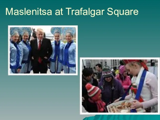 Maslenitsa at Trafalgar Square