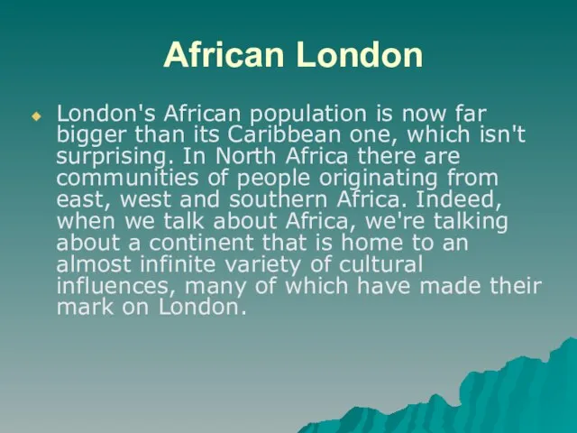 African London London's African population is now far bigger than its Caribbean