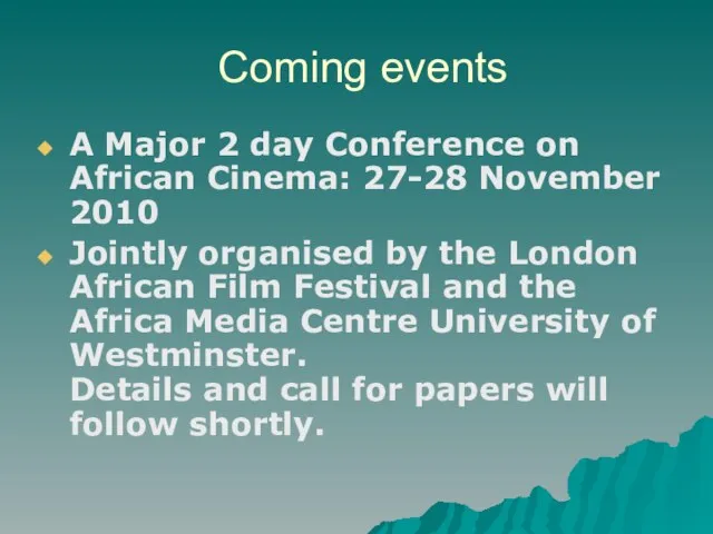 Coming events A Major 2 day Conference on African Cinema: 27-28 November
