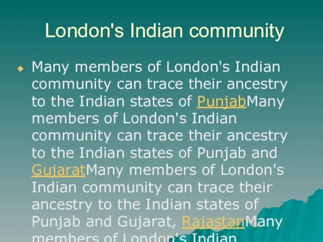 London's Indian community Many members of London's Indian community can trace their