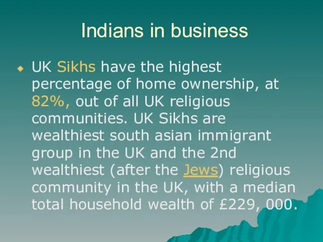 Indians in business UK Sikhs have the highest percentage of home ownership,