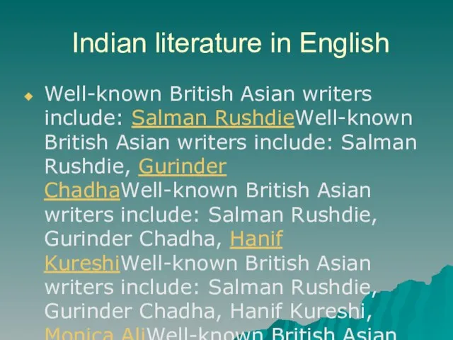 Indian literature in English Well-known British Asian writers include: Salman RushdieWell-known British