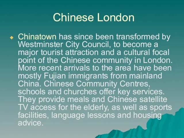 Chinese London Chinatown has since been transformed by Westminster City Council, to