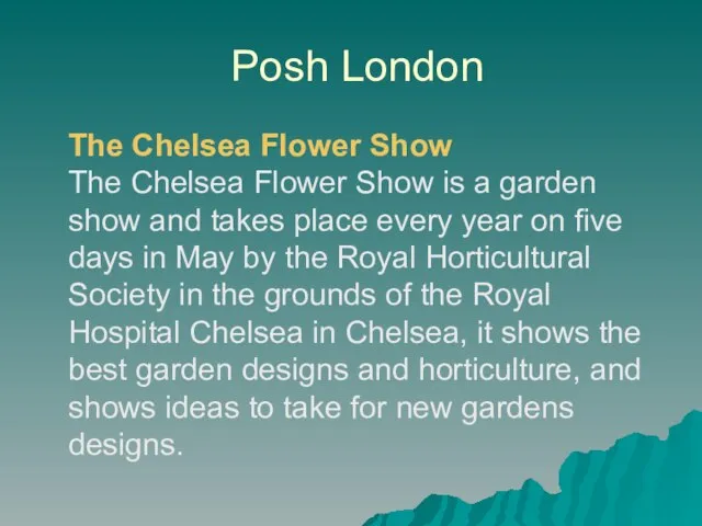 Posh London The Chelsea Flower Show The Chelsea Flower Show is a