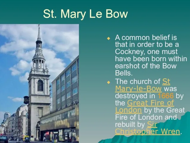 St. Mary Le Bow A common belief is that in order to