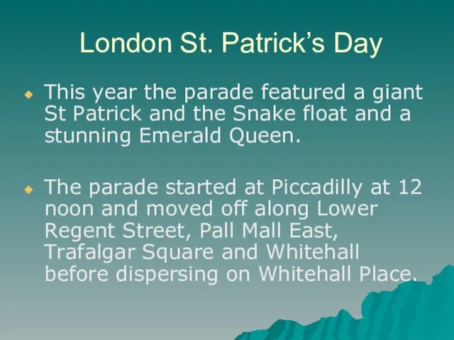 London St. Patrick’s Day This year the parade featured a giant St