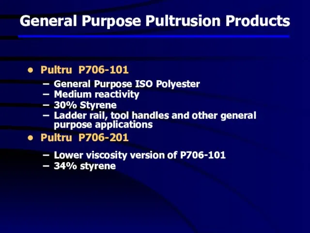 General Purpose Pultrusion Products Pultru P706-101 General Purpose ISO Polyester Medium reactivity